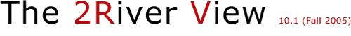 The 2River View,10.1 (Fall 2005)